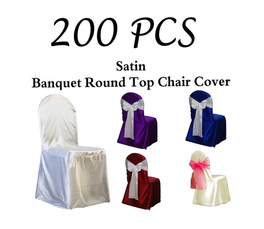 Pack of 200 - Satin Banquet Round Top Chair Cover