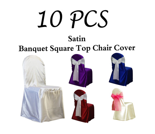 Pack of 10 - Satin Banquet Square Top Chair Cover